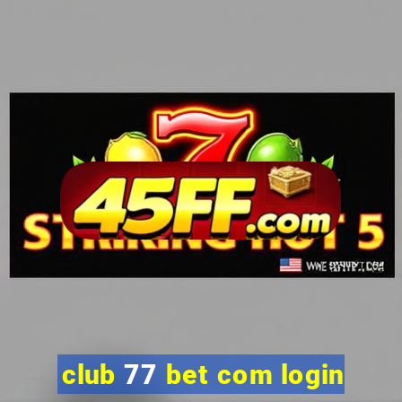 club 77 bet com login